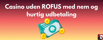 Casino Uden ROFUS Oplev Chancerne for Vind uden Begrænsninger